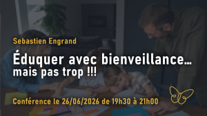 Éduquer avec bienveillance…mais pas trop !!!