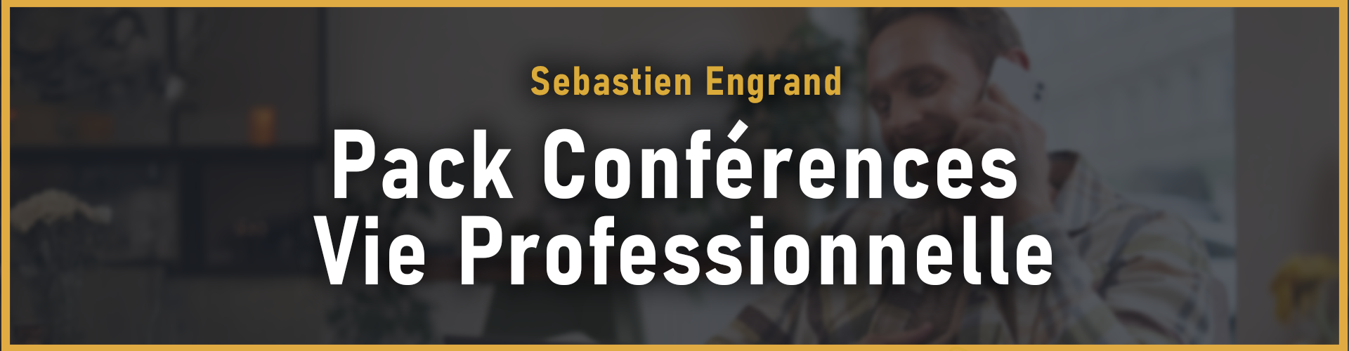 Pack Conférences Vie Professionnelle